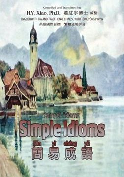 portada Simple Idioms (Traditional Chinese): 08 Tongyong Pinyin with IPA Paperback B&W (American English Series) (Volume 2) (Chinese Edition)