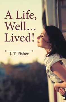 portada A Life, Well . . . Lived! (in English)