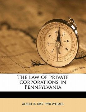 portada the law of private corporations in pennsylvania (en Inglés)