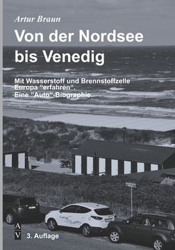 portada Von der Nordsee bis Venedig: Mit Wasserstoff und Brennstoffzelle Europa "erfahren". Eine "Auto"-Biographie.