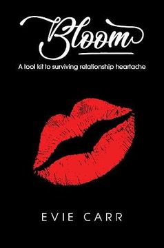 portada Bloom: A Tool kit to Surviving Relationship Heartache (en Inglés)