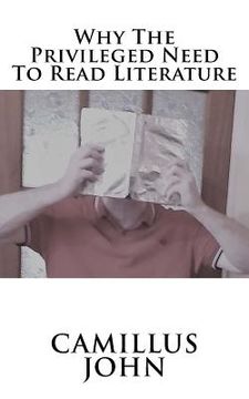 portada Why the Privileged Need to Read Literature (in English)