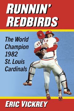 portada Runnin' Redbirds: The World Champion 1982 St. Louis Cardinals (en Inglés)