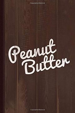 portada Peanut Butter Journal Not: Blank Lined Ruled for Writing 6x9 110 Pages 