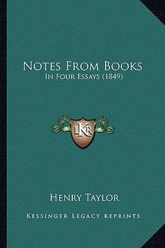 portada notes from books: in four essays (1849) (en Inglés)