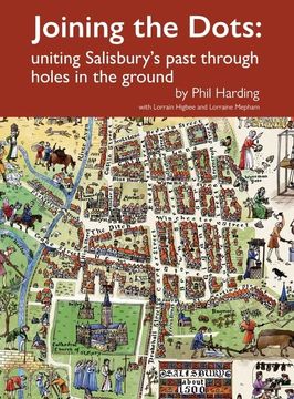 portada Joining the Dots: Uniting Salisbury's Past Through Holes in the Ground (Wessex Archaeology Occasional Paper) (en Inglés)