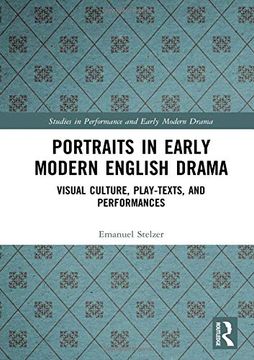 portada Portraits in Early Modern English Drama: Visual Culture, Play-Texts, and Performances (Studies in Performance and Early Modern Drama) (en Inglés)