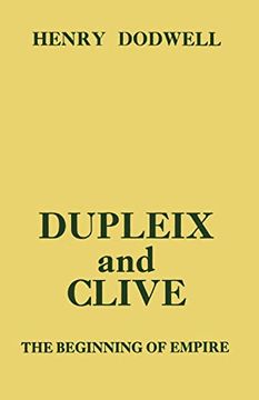 portada Dupleix and Clive: Beginning of Empire (in English)