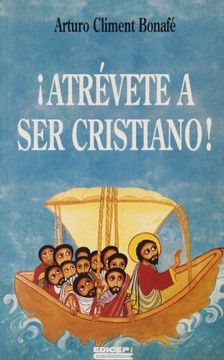 portada Atrevete a ser cristiano (in Spanish)