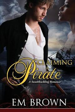 portada Claimaing a Pirate: A Swashbuckling Historical Romance (en Inglés)