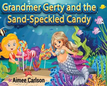 portada Grandmer Gerty and the Sand-Speckled Candy