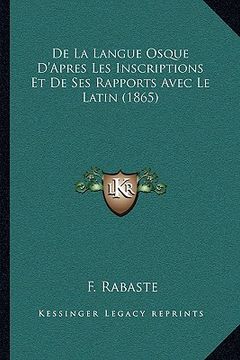 portada De La Langue Osque D'Apres Les Inscriptions Et De Ses Rapports Avec Le Latin (1865) (en Francés)