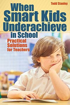 portada When Smart Kids Underachieve in School: Practical Solutions for Teachers