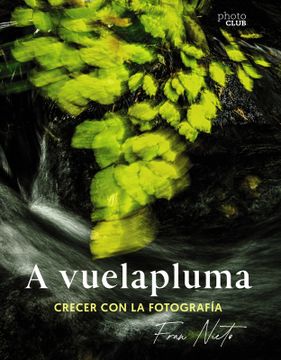 portada A vuelapluma. Crecer con la fotografía (in Spanish)