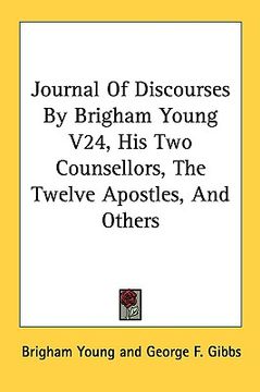 portada journal of discourses by brigham young v24, his two counsellors, the twelve apostles, and others