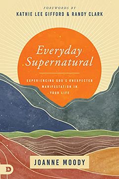 portada Everyday Supernatural: Experiencing God'S Unexpected Manifestation in Your Life 