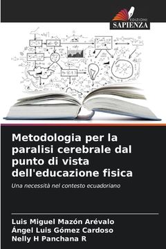 portada Metodologia per la paralisi cerebrale dal punto di vista dell'educazione fisica (in Italian)