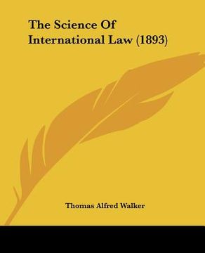 portada the science of international law (1893) (en Inglés)