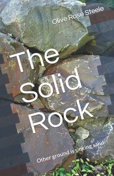 portada The Solid Rock: (Other ground is sinking sand) (en Inglés)