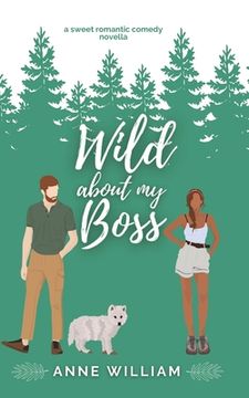 portada Wild About My Boss: A Sweet Romantic Comedy Novella: Wild About You Series (en Inglés)