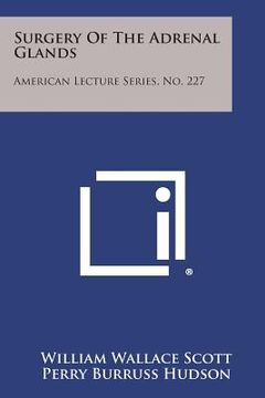 portada Surgery of the Adrenal Glands: American Lecture Series, No. 227 (en Inglés)