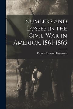 portada Numbers and Losses in the Civil War in America, 1861-1865 (in English)