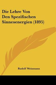 portada Die Lehre Von Den Spezifischen Sinnesenergien (1895) (en Alemán)