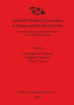 portada Spanish Medieval Ceramics in Spain and the British Isles (BAR International Series)