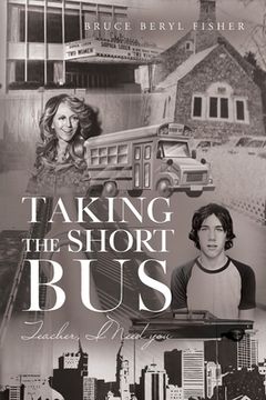 portada Taking the Short Bus: Teacher, I Need You