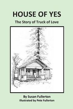 portada House of Yes: The Story of Truck of Love (in English)