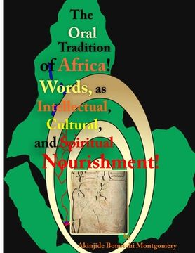 portada The Oral Tradition of Africa: Words as Intellectual, Cultural, and Spiritual Nourishment! (en Inglés)