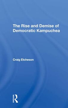 portada The Rise and Demise of Democratic Kampuchea (en Inglés)