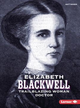 portada Elizabeth Blackwell: Trailblazing Woman Doctor (en Inglés)