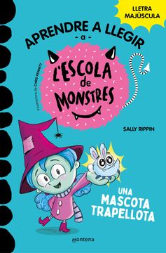 portada Aprendre a Llegir a l Escola de Monstres 1: Una Mascota Trapellota (in Catalá)