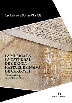 portada La Música en la Catedral de Cuenca Hasta Carlos ii [Próxima Aparición] (in Spanish)