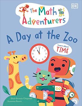 portada The Math Adventurers: A day at the Zoo: Learn About Time (en Inglés)
