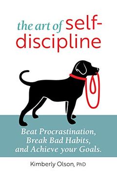portada The art of Self-Discipline: Beat Procrastination, Break bad Habits, and Achieve Your Goals (en Inglés)