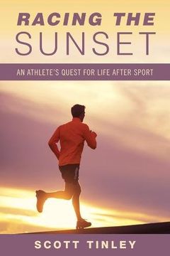 portada Racing the Sunset: How Athletes Survive, Thrive, or Fail in Life After Sport (en Inglés)