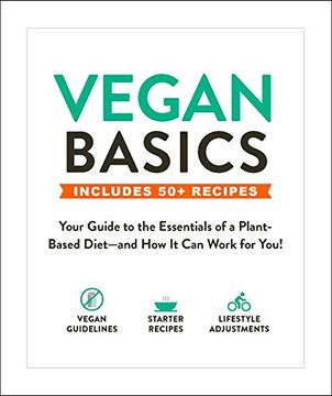 portada Vegan Basics: Your Guide to the Essentials of a Plant-Based Diet―And how it can Work for You! (in English)