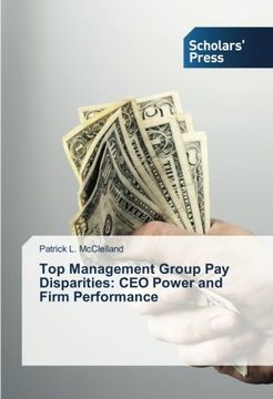 portada Top Management Group Pay Disparities: CEO Power and Firm Performance