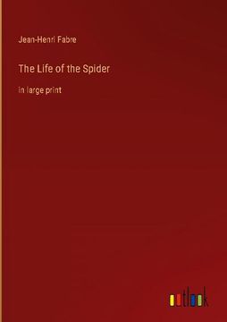 portada The Life of the Spider: in large print (en Inglés)