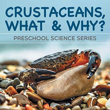 portada Crustaceans, What & Why? Preschool Science Series (en Inglés)