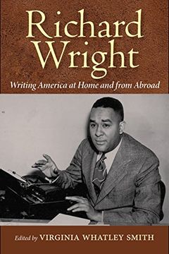 portada Richard Wright Writing America at Home and from Abroad
