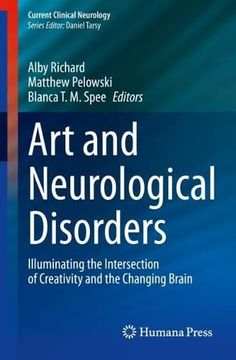 portada Art and Neurological Disorders: Illuminating the Intersection of Creativity and the Changing Brain (en Inglés)