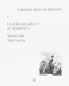 portada La máscara real y su simbólica (Colección Aleteo de Mercurio)