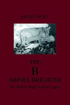 portada the b shines brighter: the bisbee high school legacy (en Inglés)