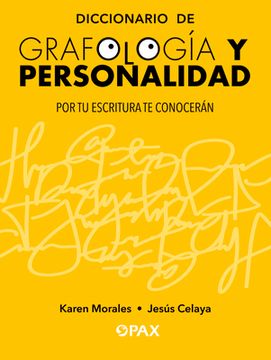 Diccionario de Grafología Y Personalidad: Por Tu Escritura Te Conocerán