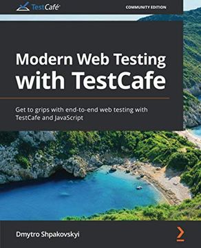 portada Modern web Testing With Testcafe: Get to Grips With End-To-End web Testing With Testcafe and Javascript (en Inglés)