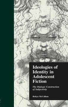 portada Ideologies of Identity in Adolescent Fiction: The Dialogic Construction of Subjectivity (Childresn Literature and Culture)