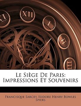 portada Le Siège De Paris: Impressions Et Souvenirs (en Francés)